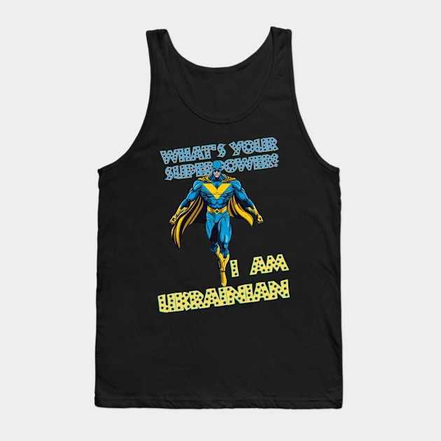 What's your superpower? i'm Ukrainian Tank Top by FrogandFog